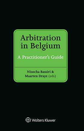 Arbitration in Belgium: A Practitioner’s Guide