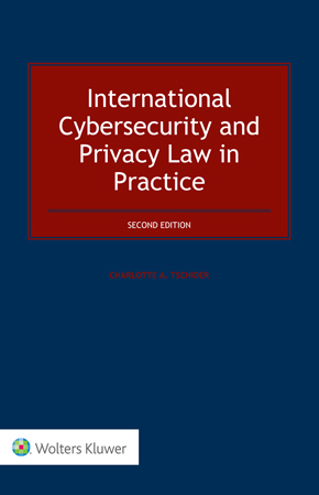 International Cybersecurity and Privacy Law in Practice, Second Edition