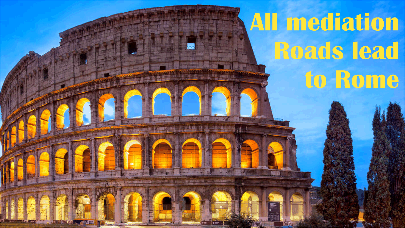 All Mediation Roads Lead To Rome - Kluwer Mediation Blog